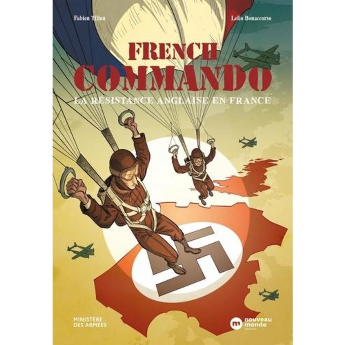 FRENCH COMMANDO. LA RESISTANCE ANGLAISE EN FRANCE, Tillon Fabien