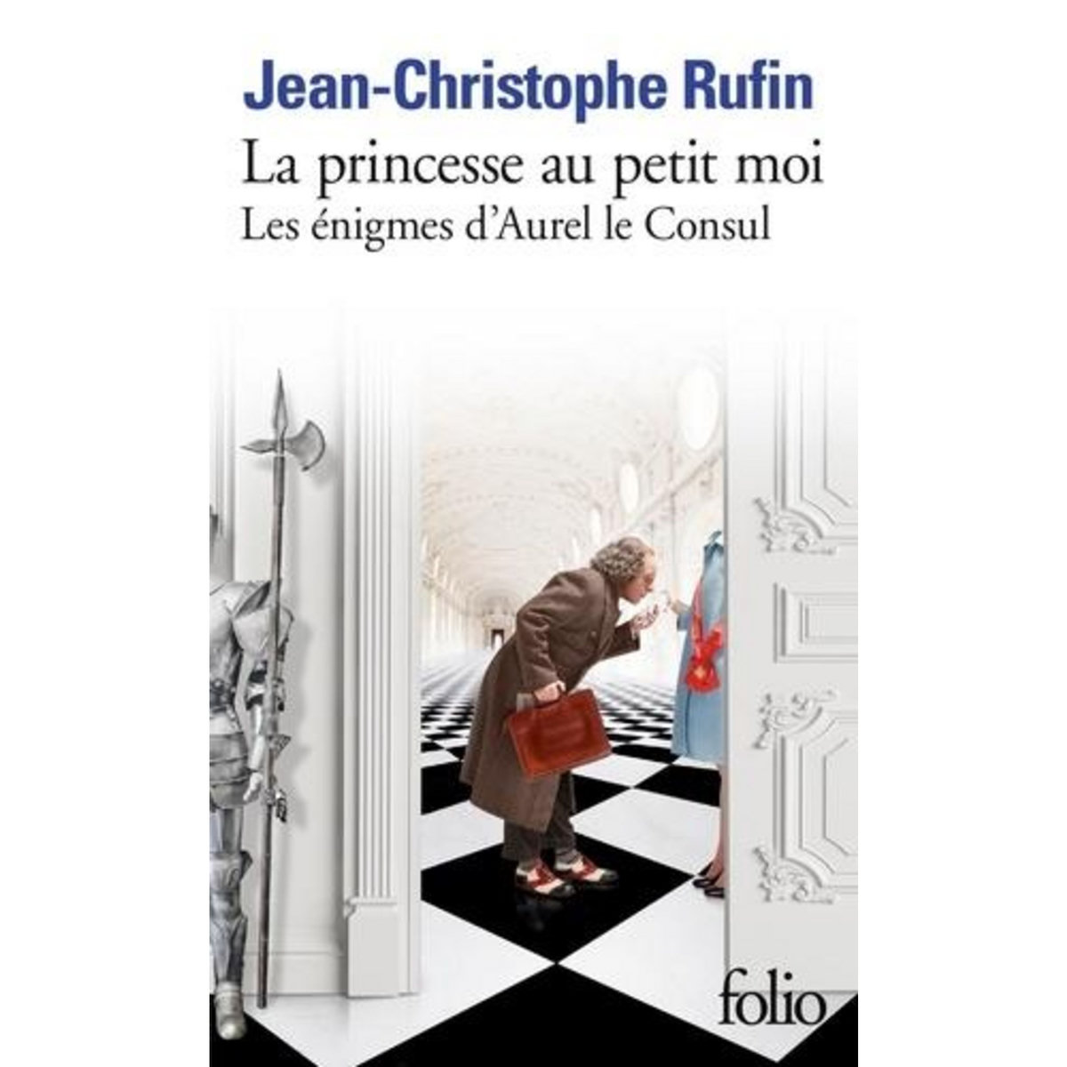 LA PRINCESSE AU PETIT MOI. LES ENIGMES D'AUREL LE CONSUL, Rufin Jean-Christophe