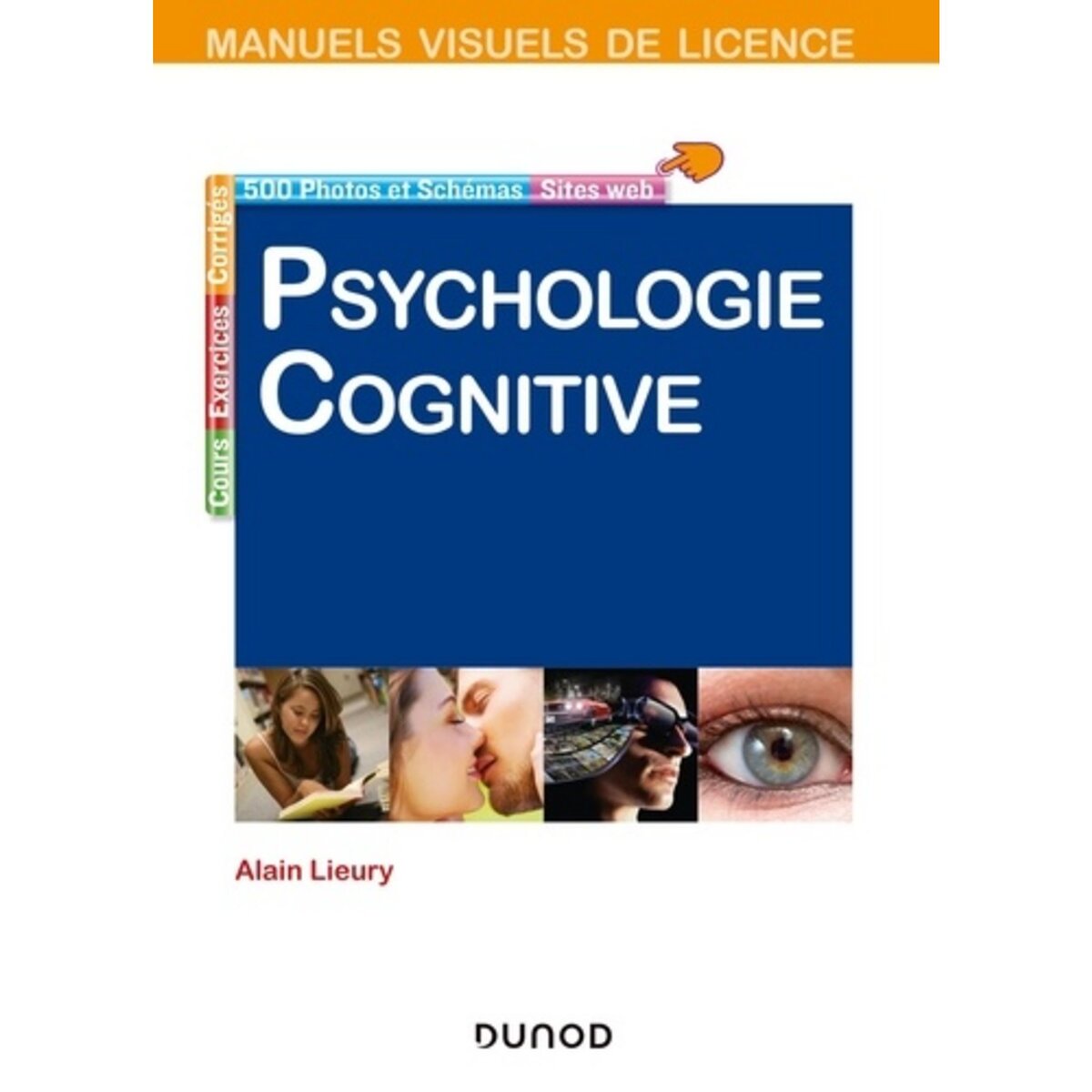  MANUEL VISUEL DE PSYCHOLOGIE COGNITIVE. 4E EDITION, Lieury Alain