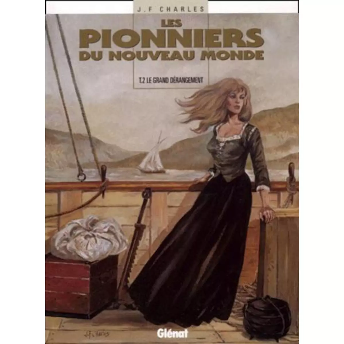  LES PIONNIERS DU NOUVEAU MONDE TOME 2 : LE GRAND DERANGEMENT, Charles Jean-François