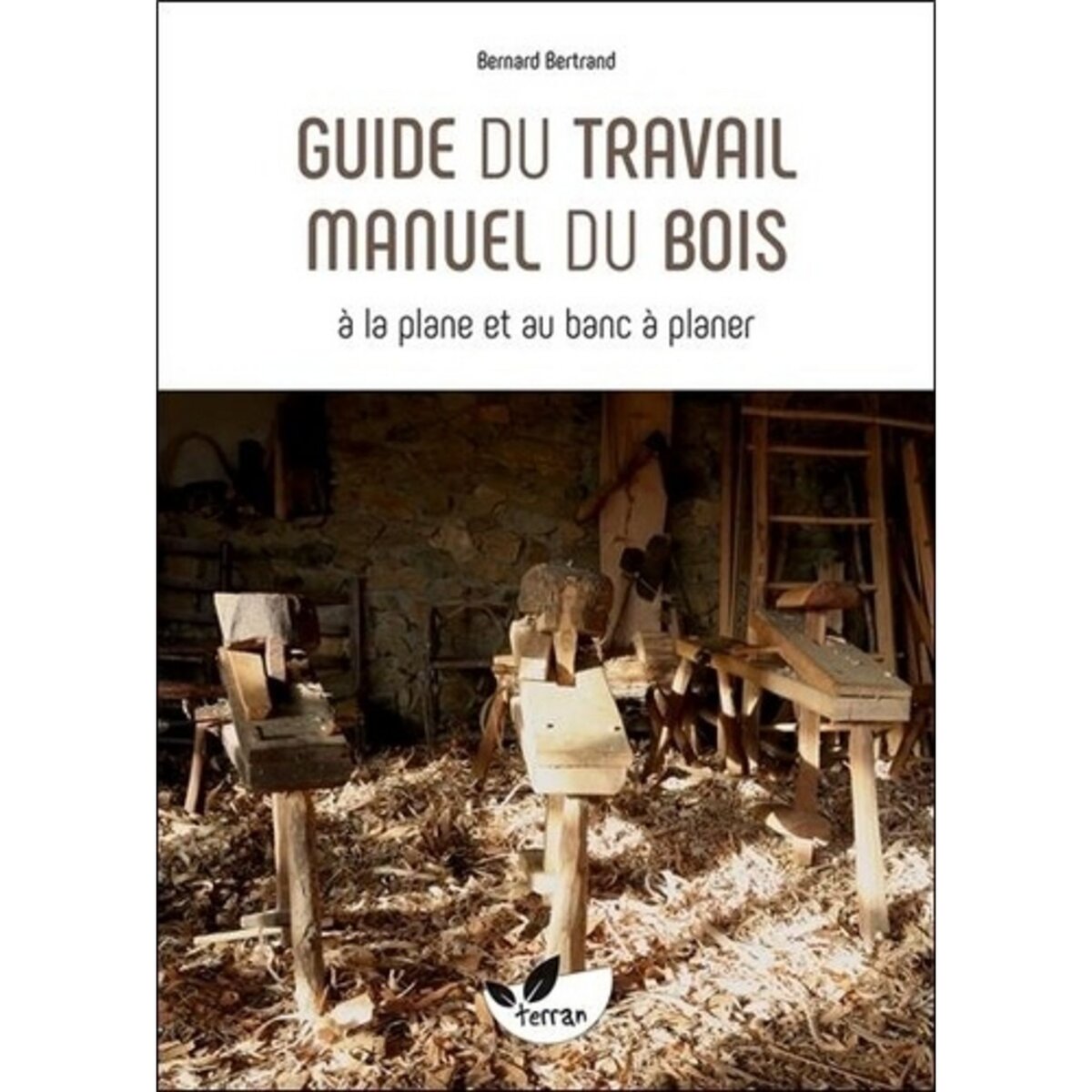 GUIDE DU TRAVAIL MANUEL DU BOIS, Bertrand Bernard pas cher - Auchan.fr