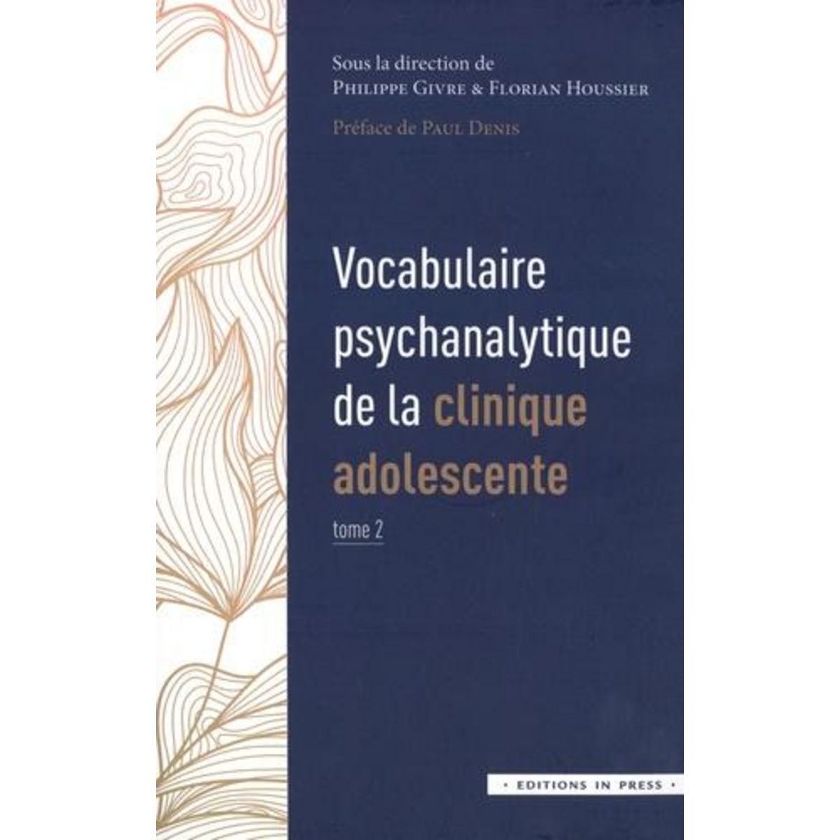 VOCABULAIRE PSYCHANALYTIQUE DE LA CLINIQUE ADOLESCENTE. TOME 2, Givre Philippe