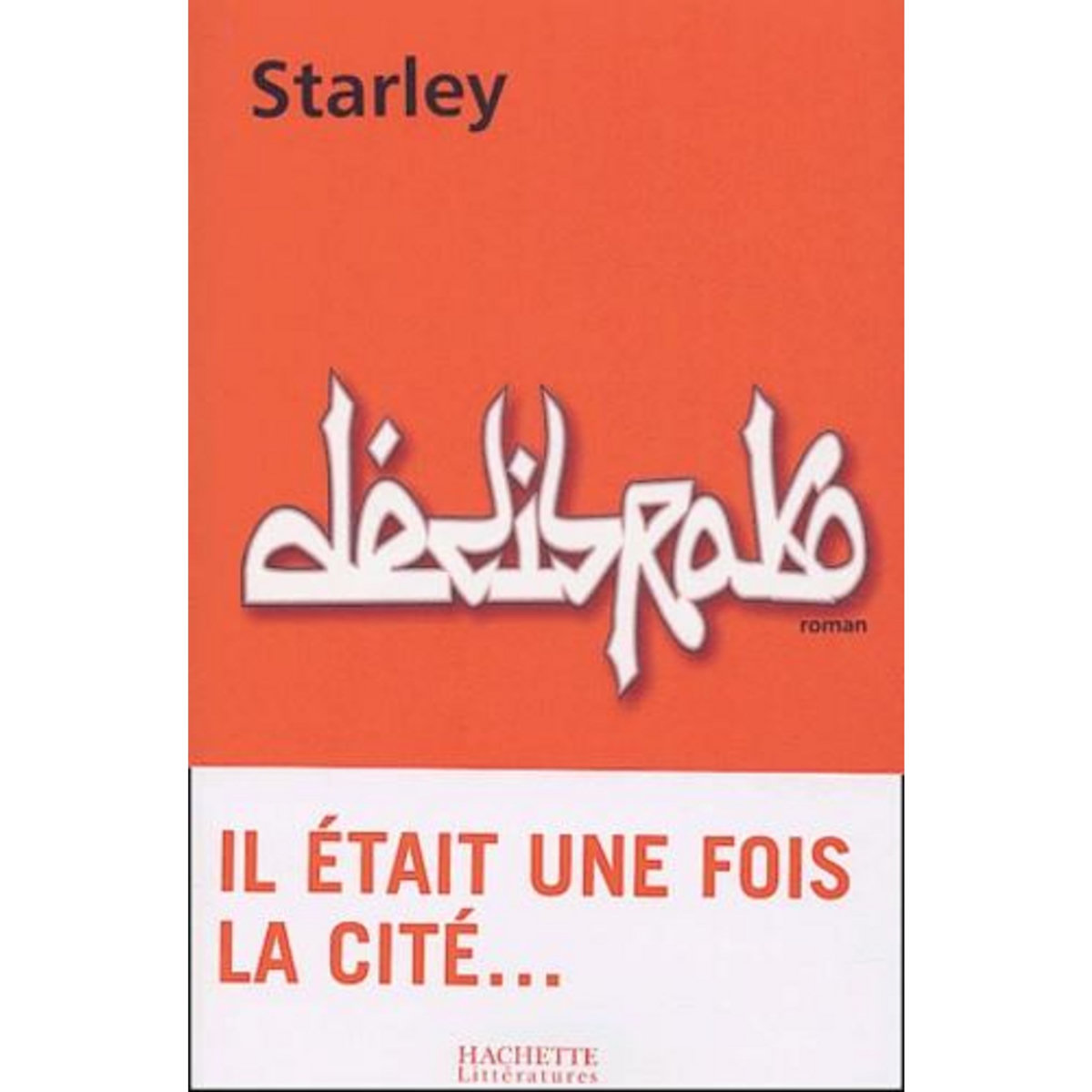DEDIBRAKO. IL ETAIT UNE FOIS LA CITE..., Starley