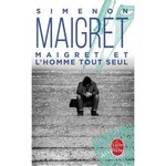 MAIGRET : MAIGRET ET L'HOMME TOUT SEUL, Simenon Georges
