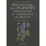 DICTIONNAIRE DES PLANTES MEDICINALES ET VENENEUSES DE FRANCE, Fournier Paul Victor