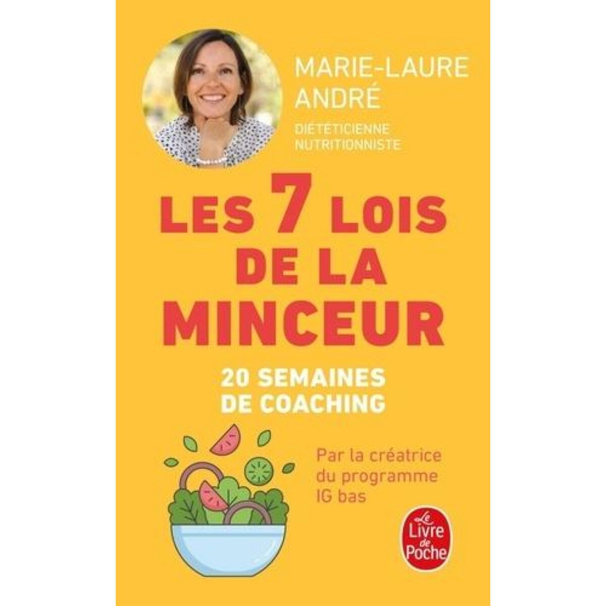 LES 7 LOIS DE LA MINCEUR. COMMENT PERDRE (ENFIN !) CES KILOS DONT VOUS N'ARRIVEZ JAMAIS A VOUS DEBARRASSER, André Marie-Laure