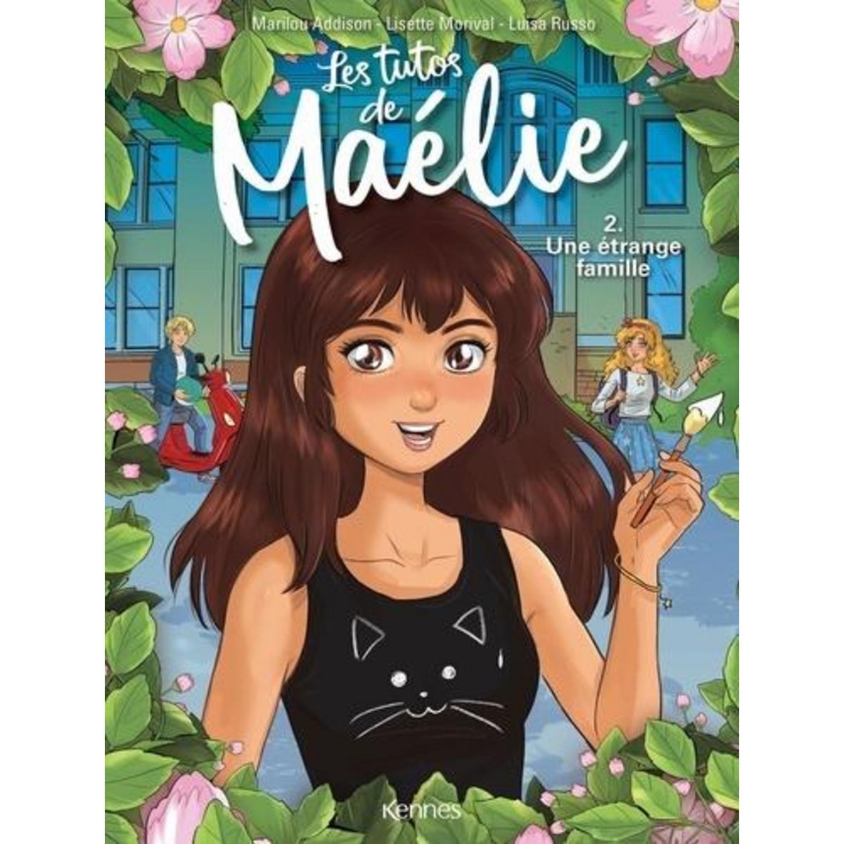 LES TUTOS DE MAELIE TOME 2 : UNE ETRANGE FAMILLE, Addison Marilou