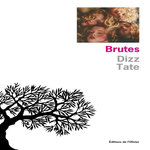 BRUTES, Tate Dizz