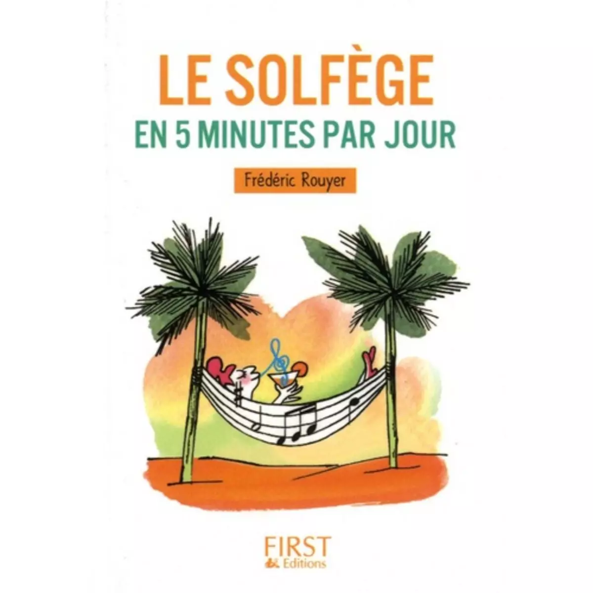  LE SOLFEGE EN 5 MINUTES PAR JOUR, Rouyer Frédéric