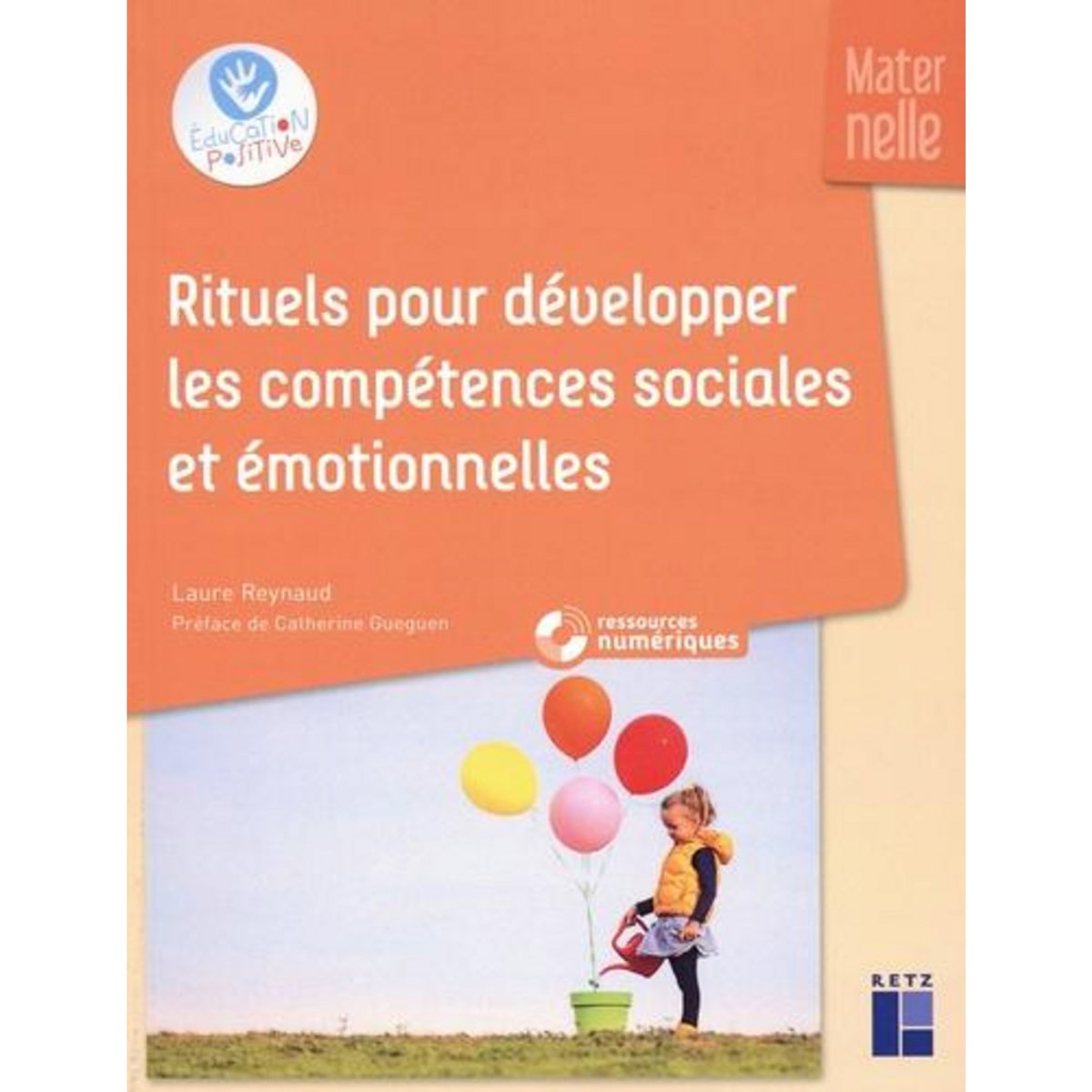 RITUELS POUR DEVELOPPER LES COMPETENCES SOCIALES ET EMOTIONNELLES. MATERNELLE, Reynaud Laure