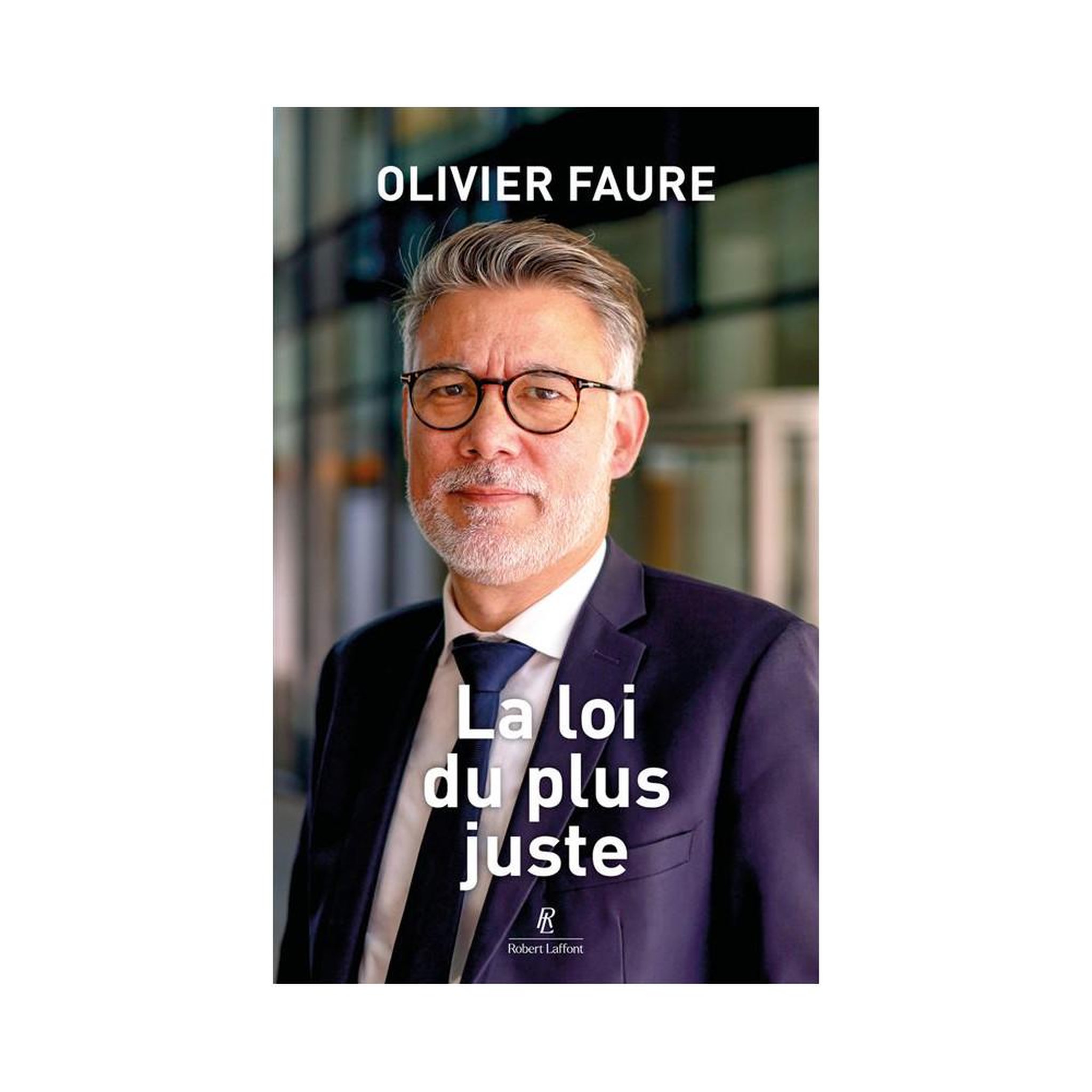 Livre grand format la loi du plus juste d'olivier faure, robert laffont
