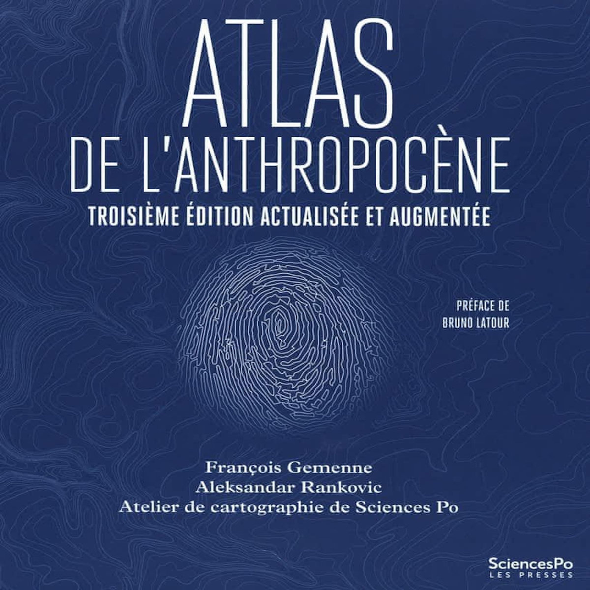 ATLAS DE L'ANTHROPOCENE. 3E EDITION REVUE ET AUGMENTEE, Gemenne François