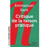 CRITIQUE DE LA RAISON PRATIQUE [EDITION EN GROS CARACTERES], Kant Emmanuel