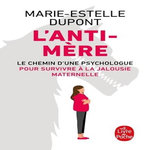 L'ANTI-MERE, Dupont Marie-Estelle