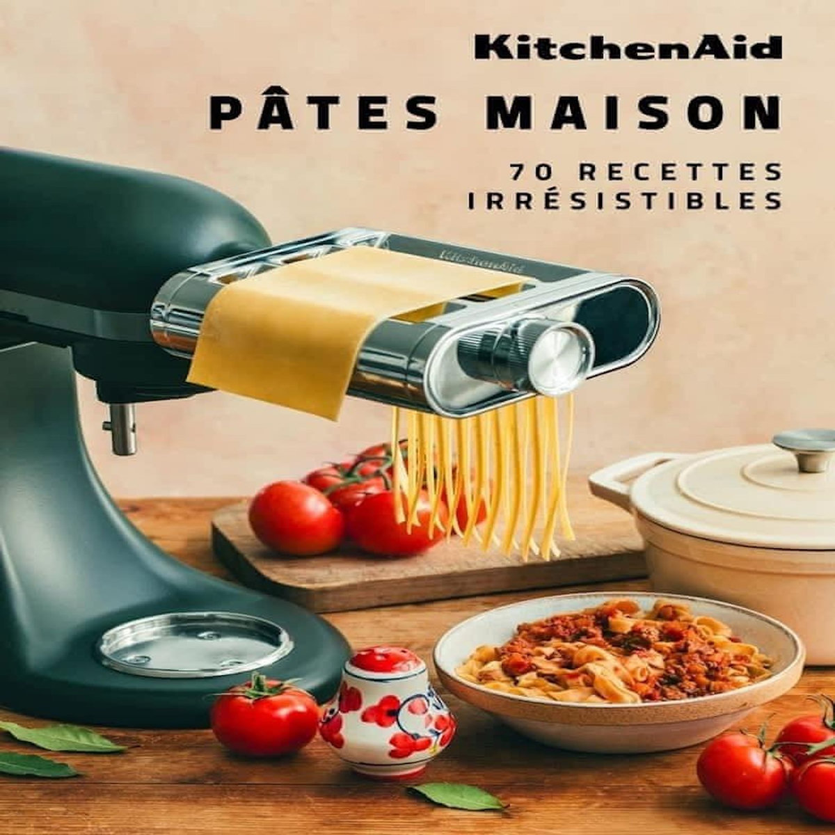 KITCHENAID PATES MAISON. 70 RECETTES IRRESISTIBLES, KitchenAid