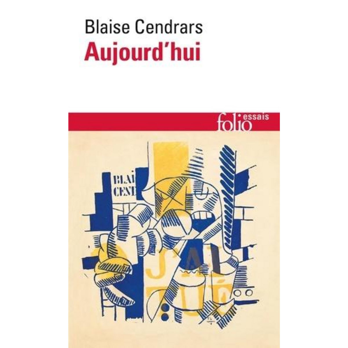 AUJOURD'HUI, Cendrars Blaise