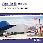 LA VIE EXTERIEURE. 1993-1999, Ernaux Annie