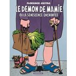 LE DEMON DE MAMIE OU LA SENESCENCE ENCHANTEE, Cestac Florence