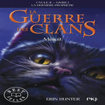 LA GUERRE DES CLANS : LA DERNIERE PROPHETIE (CYCLE II) TOME 1 : MINUIT, Hunter Erin