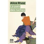 LA PAIX DES RUCHES, Rivaz Alice