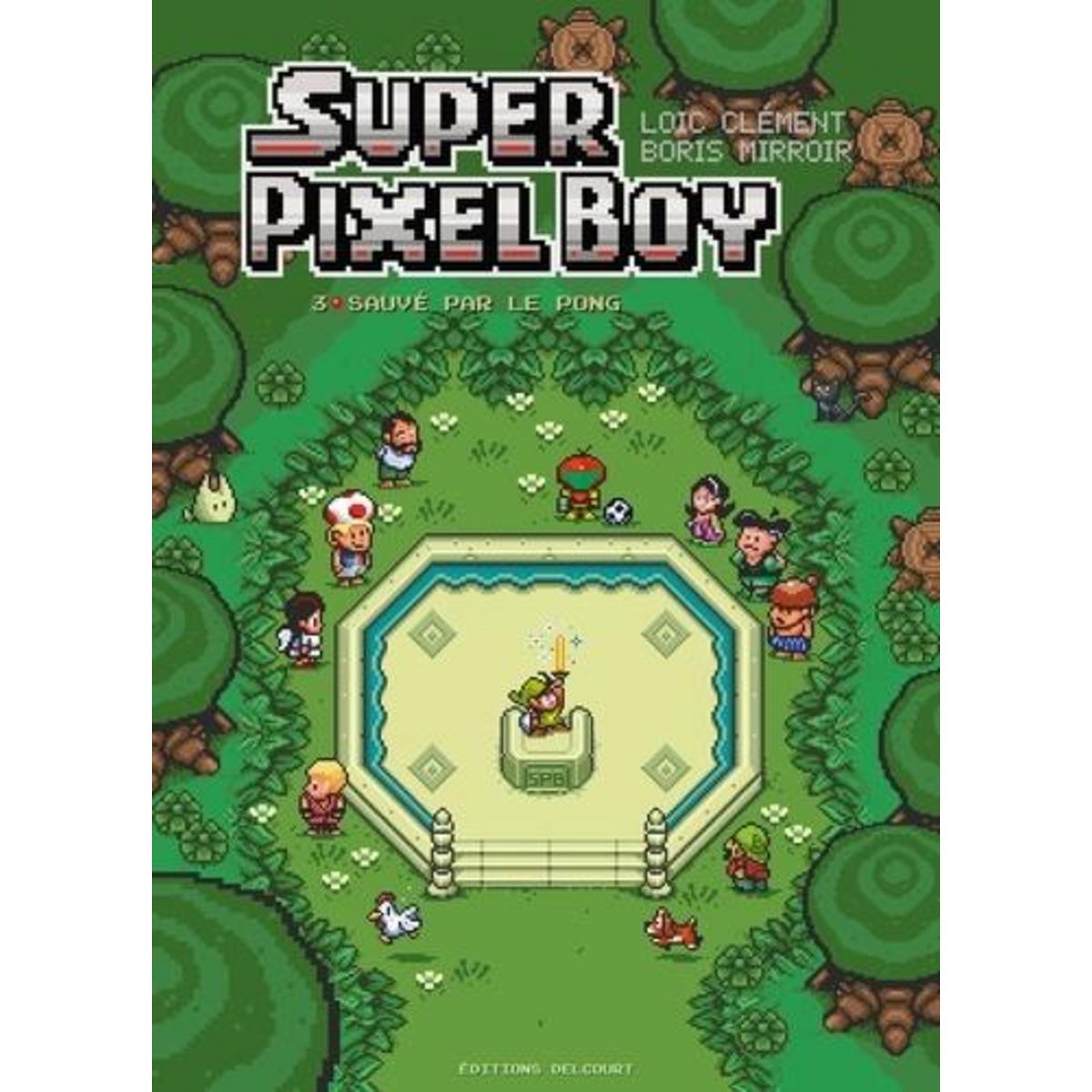 SUPER PIXEL BOY TOME 3 : SAUVE PAR LE PONG, Clément Loïc