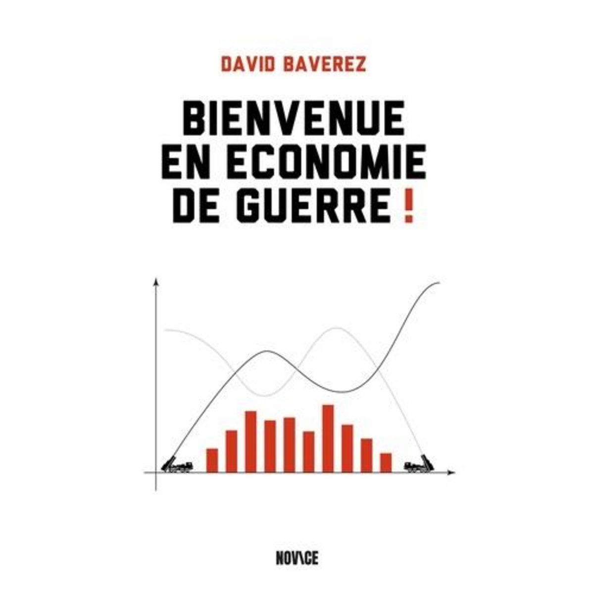 BIENVENUE EN ECONOMIE DE GUERRE !, Baverez David