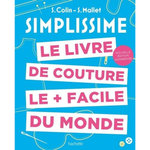 LE LIVRE DE COUTURE LE + FACILE DU MONDE. EDITION REVUE ET AUGMENTEE, Mallet Sandrine