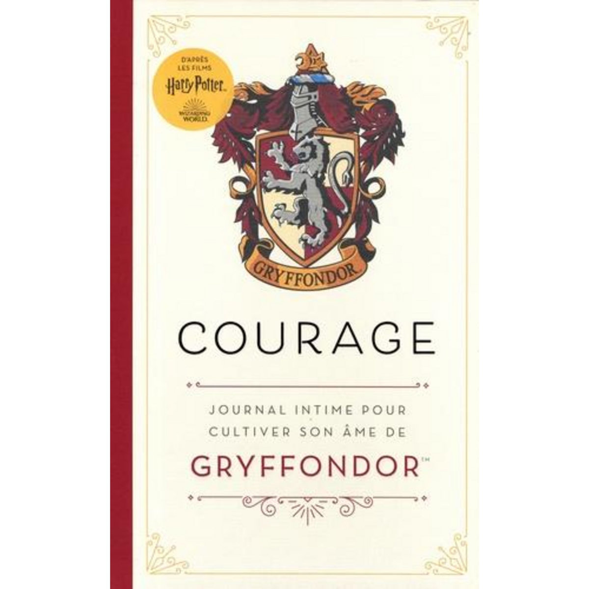 HARRY POTTER - COURAGE (GRYFFONDOR). JOURNAL INTIME POUR CULTIVER SON AME DE GRYFFONDOR, VandenBroeck Hilary