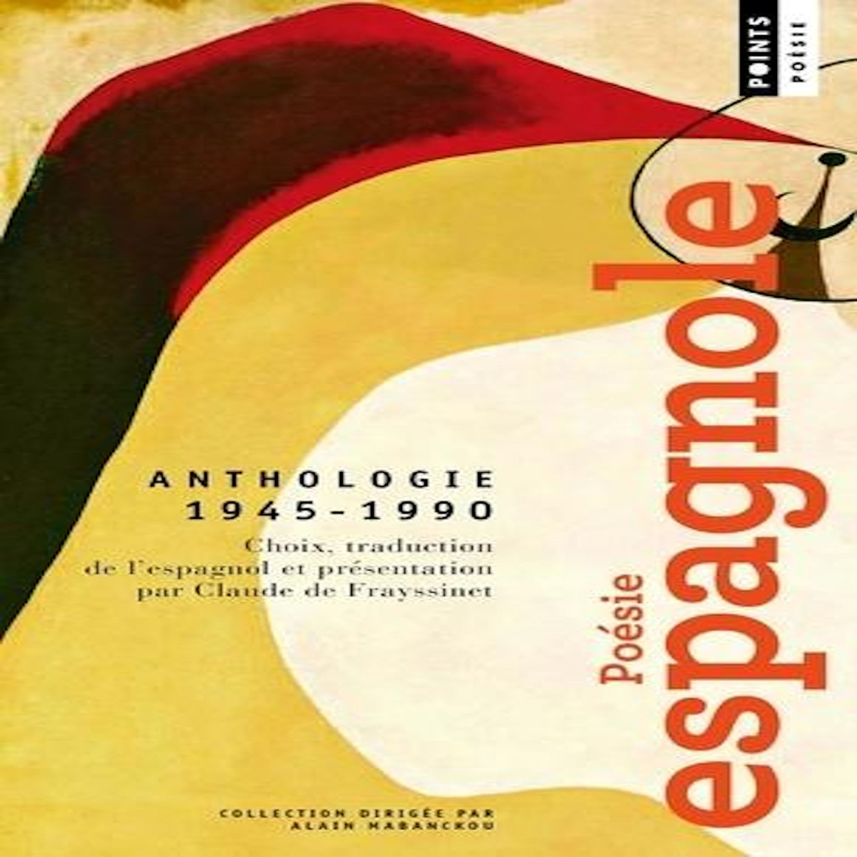 POESIE ESPAGNOLE. ANTHOLOGIE 1945-1990, Frayssinet Claude de