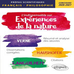 L'INDISPENSABLE SUR EXPERIENCES DE LA NATURE. EPREUVE DE FRANCAIS/PHILOSOPHIE PREPAS SCIENTIFIQUES 1RE ET 2E ANNEES, EDITION 2026-2027, Guisard Philippe