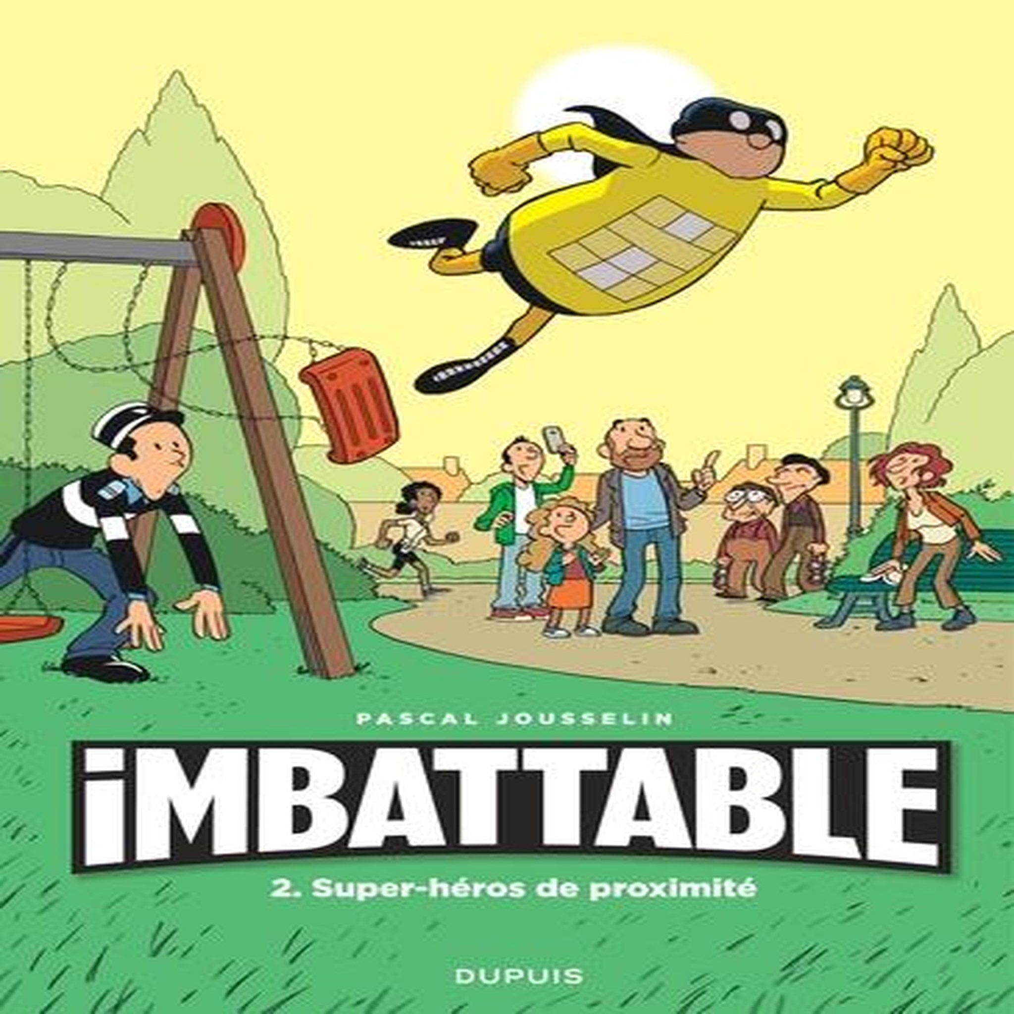IMBATTABLE TOME 2 : SUPER-HEROS DE PROXIMITE, Jousselin Pascal