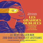LES GRANDES OUBLIEES. POURQUOI L'HISTOIRE A EFFACE LES FEMMES, Lecoq Titiou