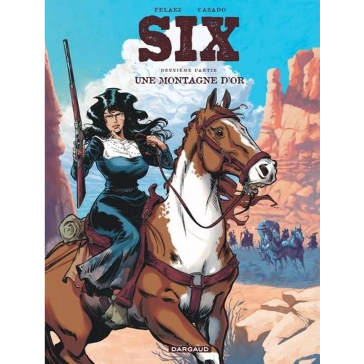 SIX TOME 2 : UNE MONTAGNE D'OR, Pelaez Philippe