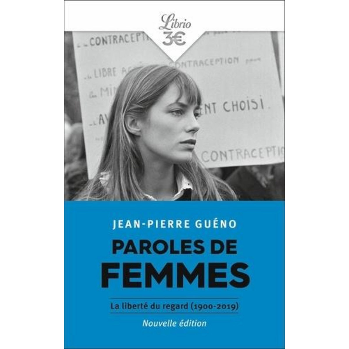 PAROLES DE FEMMES. LA LIBERTE DU REGARD 1900-2019, Guéno Jean-Pierre
