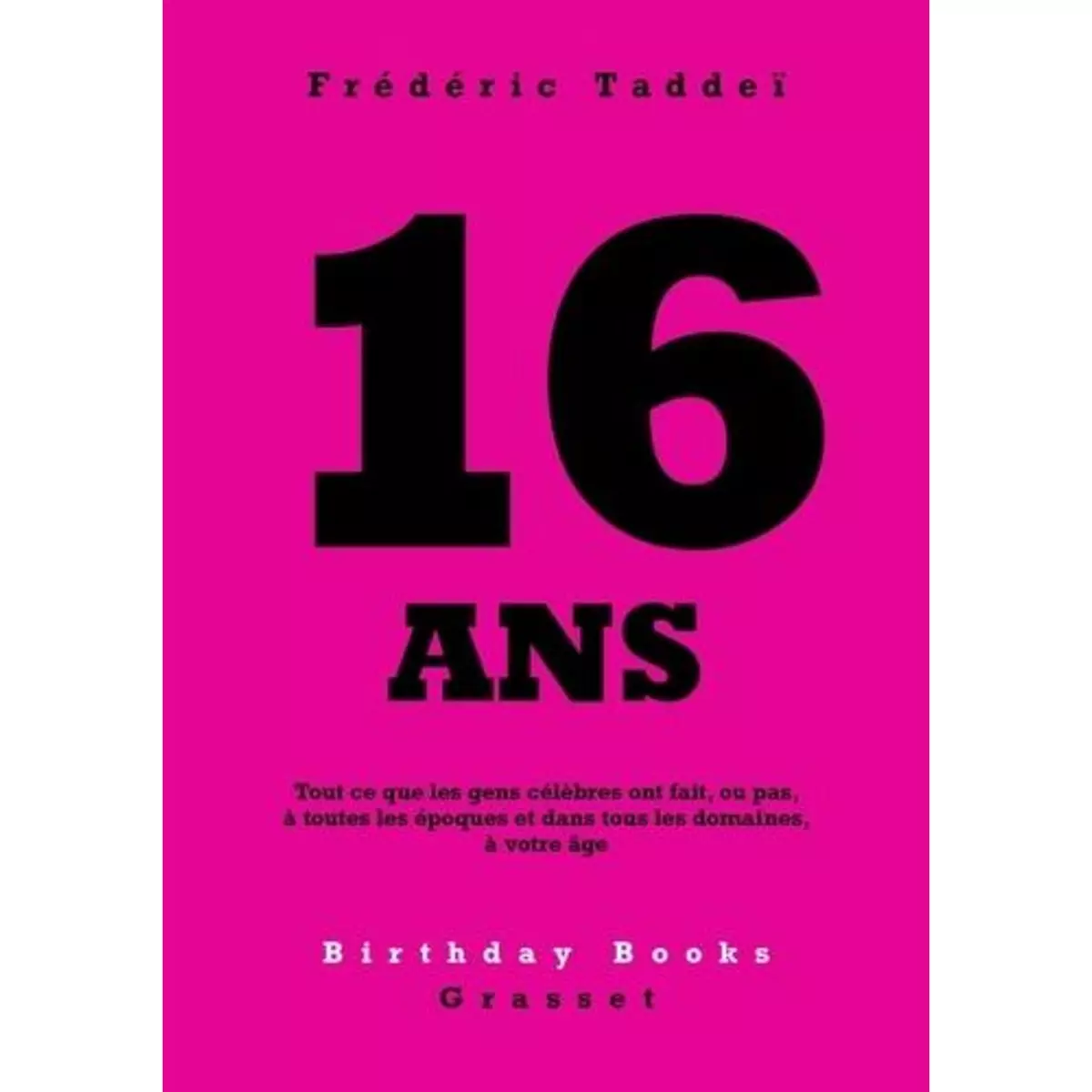  16 ANS, Taddeï Frédéric