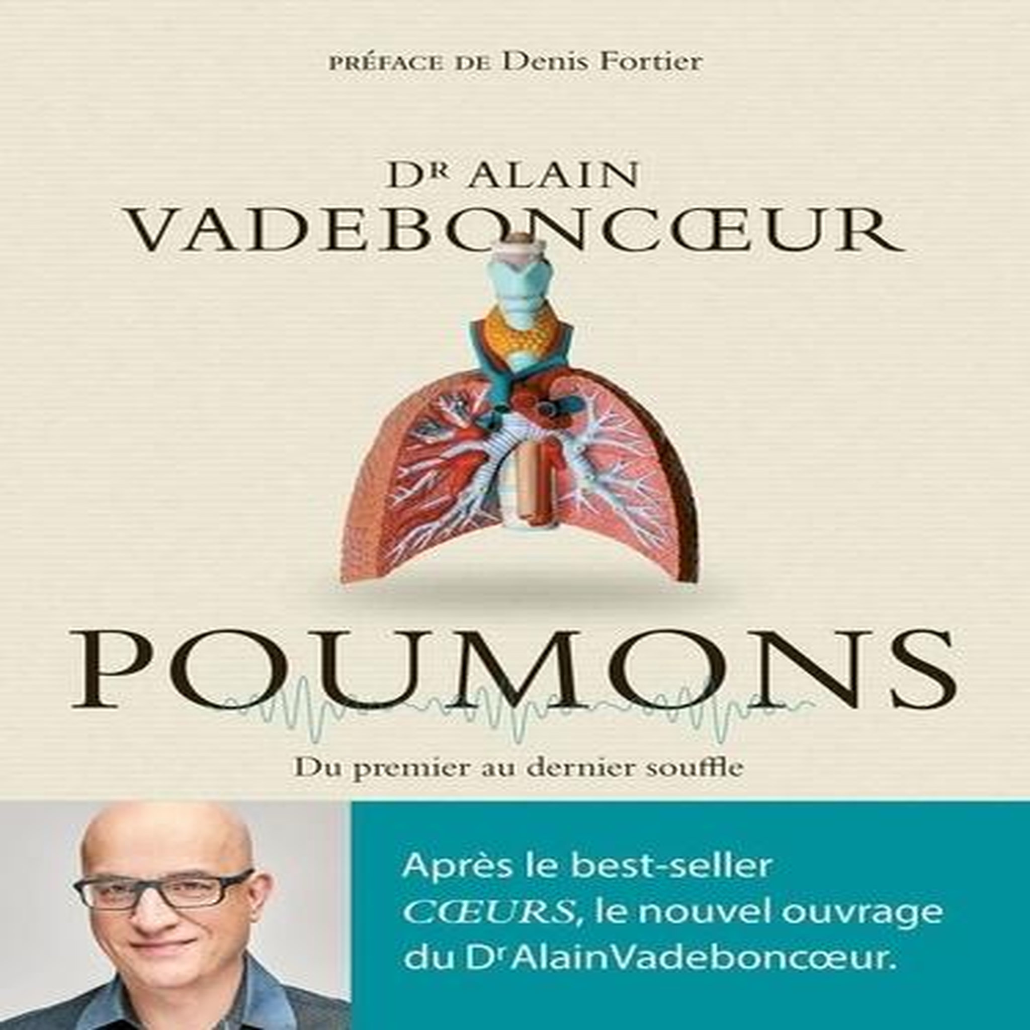POUMONS. DU PREMIER AU DERNIER SOUFFLE, Vadeboncoeur Alain