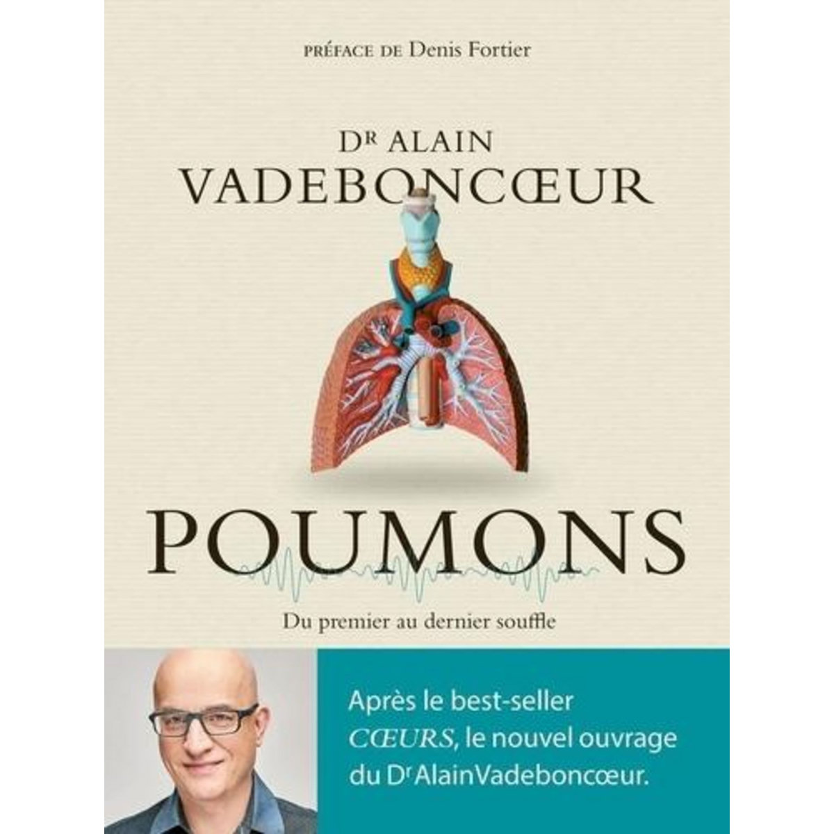 POUMONS. DU PREMIER AU DERNIER SOUFFLE, Vadeboncoeur Alain