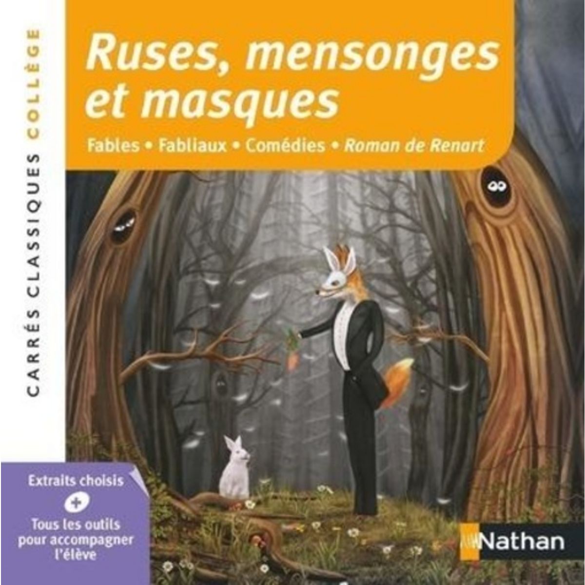  RUSES, MENSONGES ET MASQUES. FABLES - FABLIAUX - COMEDIES - ROMAN DE RENART, ANTHOLOGIE, Cadet Christiane