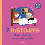 7 HISTOIRES DU SOIR POUR LES PETITS, Ferrier Anne