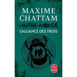 AUTRE-MONDE TOME 1 : L'ALLIANCE DES TROIS, Chattam Maxime