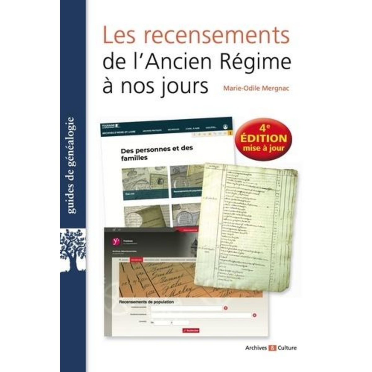 LES RECENSEMENTS EN GENEALOGIE. RECENSEMENTS MILITAIRES, ELECTORAUX ET DE POPULATION DE L'ANCIEN REGIME A NOS JOURS, 4E EDITION, Mergnac Marie-Odile