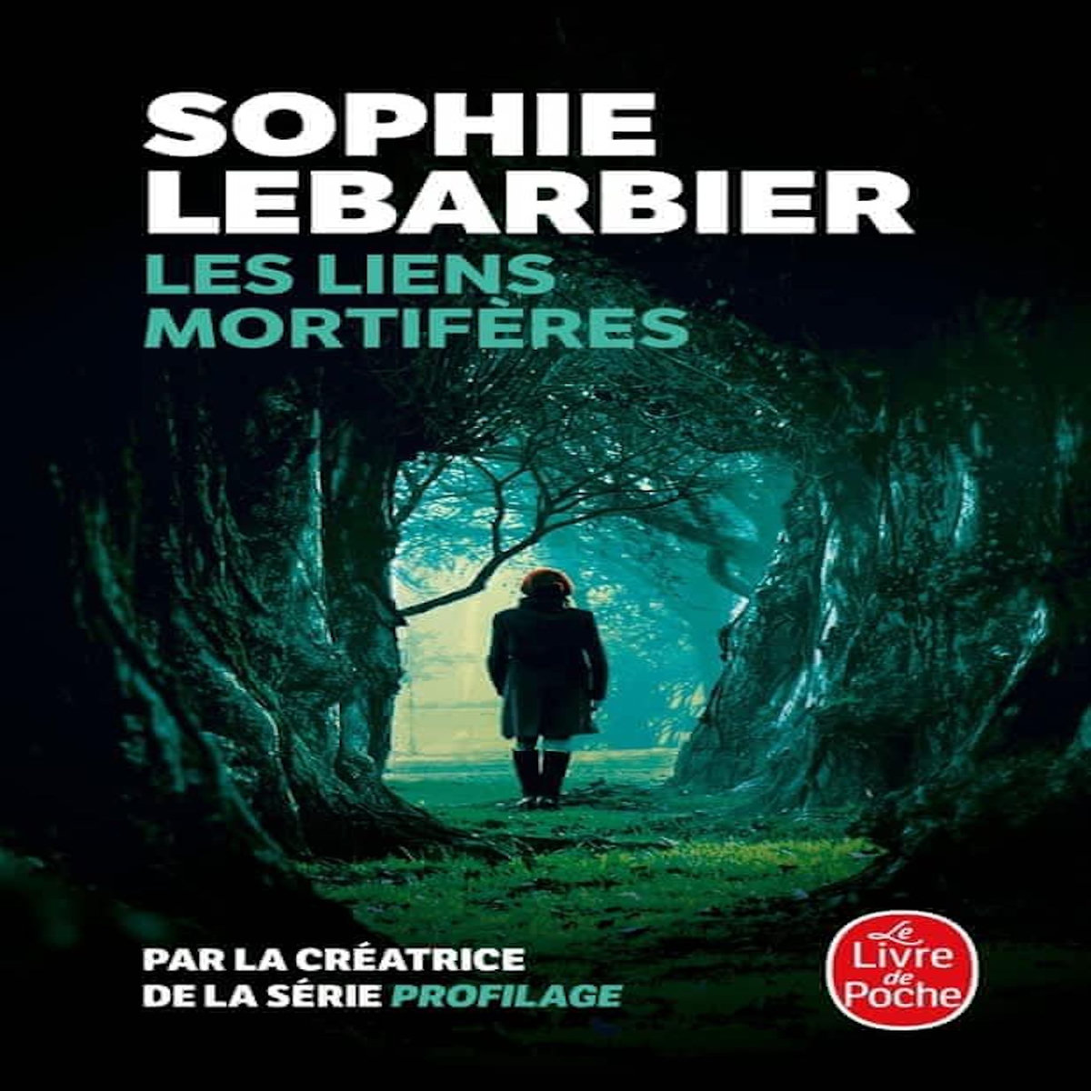 LES LIENS MORTIFERES, Lebarbier Sophie