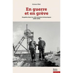 EN GUERRE ET EN GREVE. ENQUETES DANS LES CITES MINIERES BRITANNIQUES (1939-1945), Mak Ariane