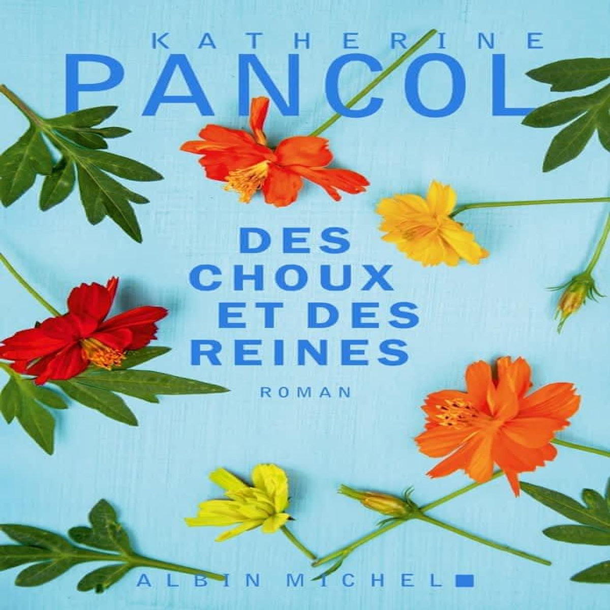 DES CHOUX ET DES REINES, Pancol Katherine