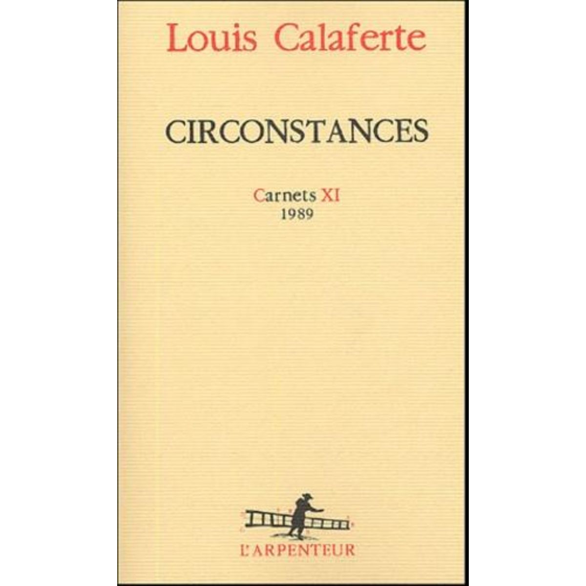 CIRCONSTANCES. CARNETS XI, 1989, Calaferte Louis
