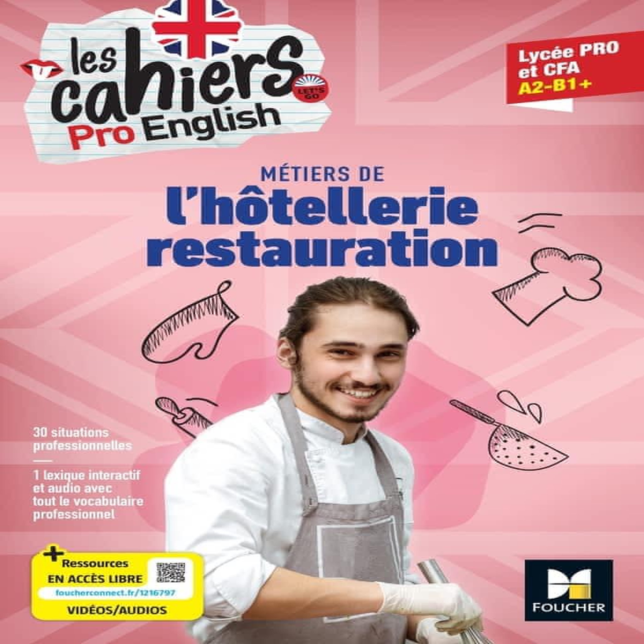 METIERS DE L'HOTELLERIE RESTAURATION LYCEE PRO ET CFA A2-B1+ LES CAHIERS PRO ENGLISH, Bascou Fanny
