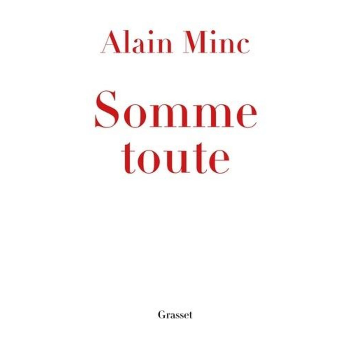 SOMME TOUTE, Minc Alain