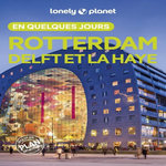 ROTTERDAM DELFT ET LA HAYE EN QUELQUES JOURS. 2E EDITION. AVEC 1 PLAN DETACHABLE, Le Nevez Catherine