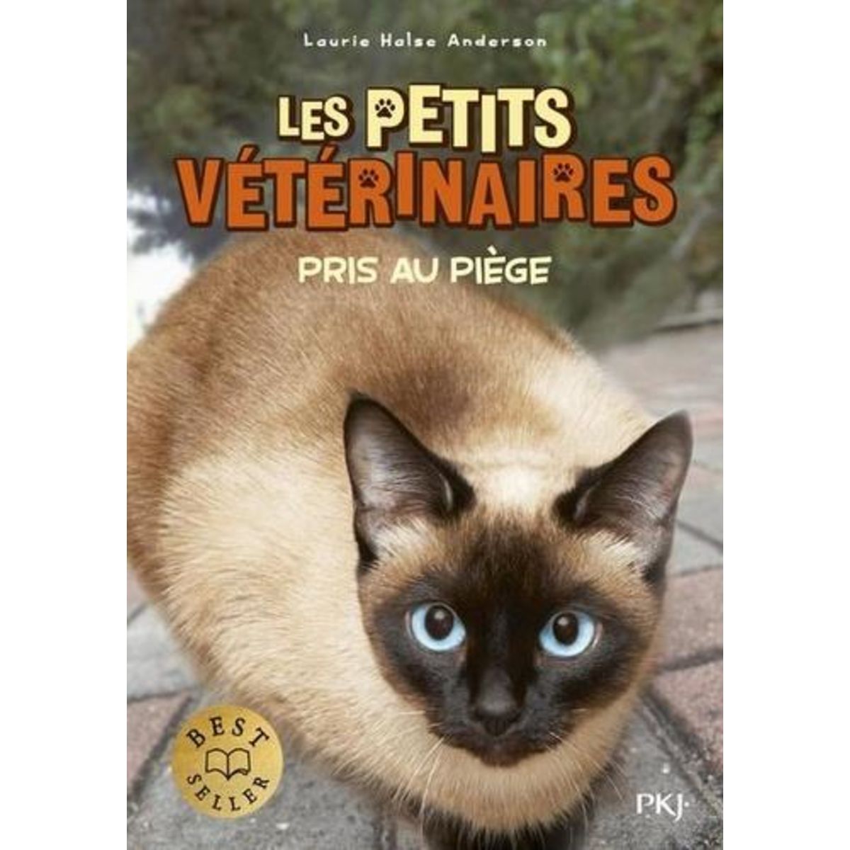 LES PETITS VETERINAIRES TOME 6 : PRIS AU PIEGE, Halse Anderson Laurie