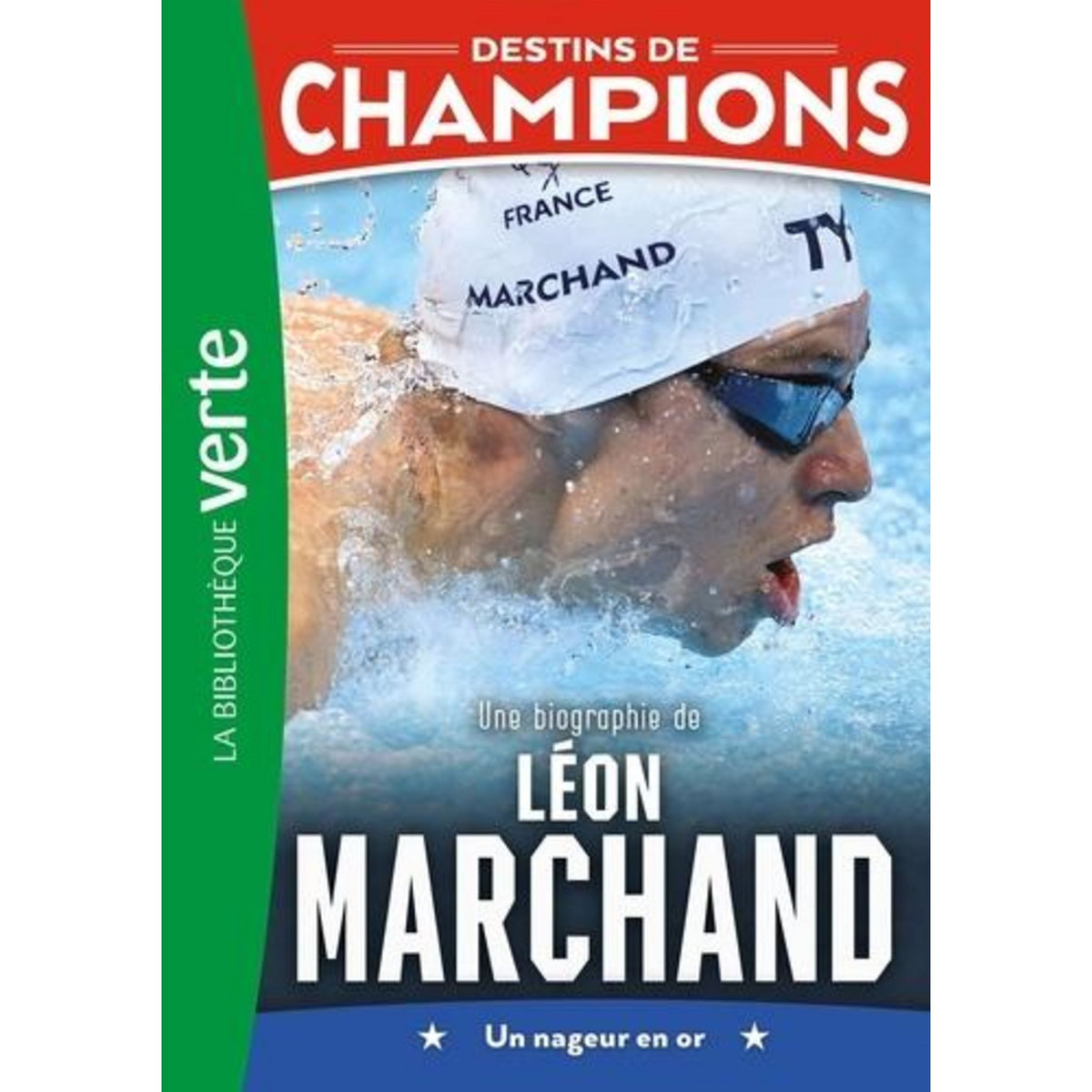 DESTINS DE CHAMPIONS TOME 15 : UNE BIOGRAPHIE DE LEON MARCHAND. UN NAGEUR EN OR, Caioli Luca